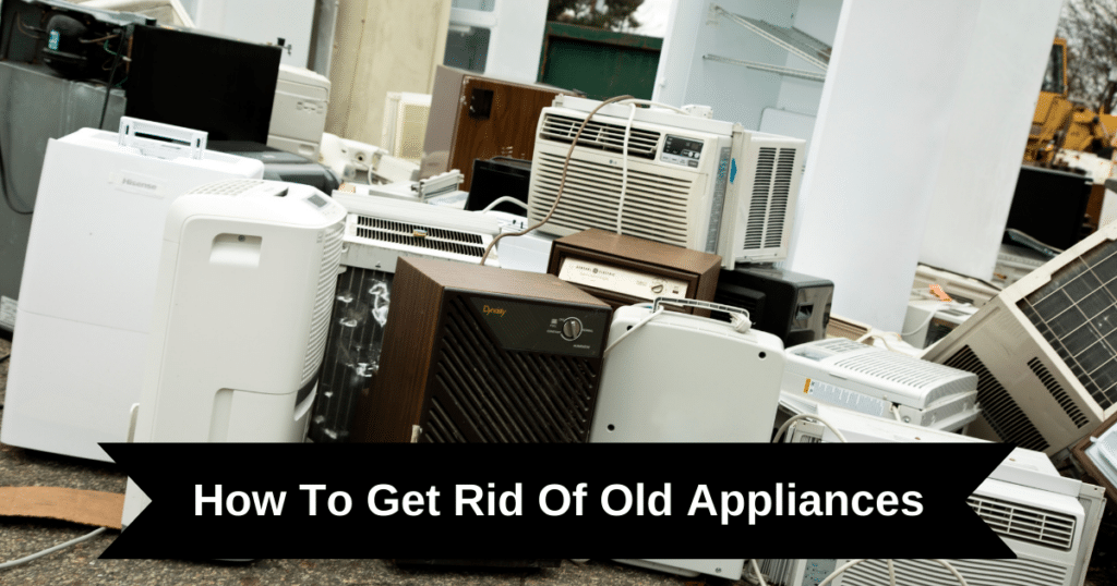 how to get rid of old appliances